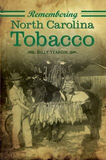 Front cover_Remembering North Carolina Tobacco