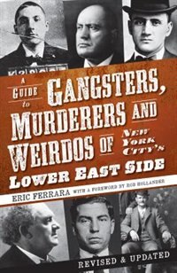 Front cover_A Guide to Gangsters, Murderers and Weirdos of New York City's Lower East Side