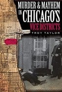 Couverture_Murder and Mayhem in Chicago's Vice Districts