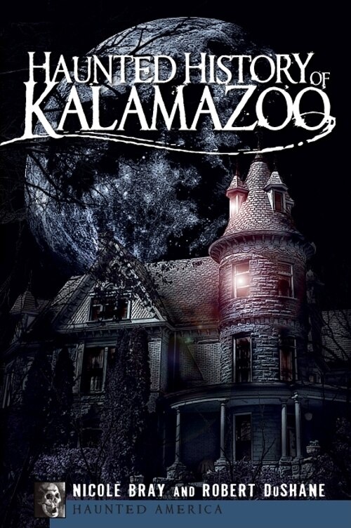 Front cover_Haunted History of Kalamazoo