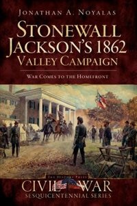 Front cover_Stonewall Jackson's 1862 Valley Campaign