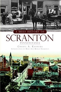 Front cover_A Brief History of Scranton, Pennsylvania