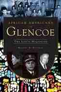 African Americans in Glencoe: The Little Migration by Robert A. Sideman