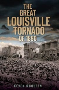 Front cover_The Great Louisville Tornado of 1890