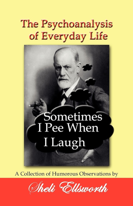 Couverture_The Psychoanalysis of Everyday Life - Sometimes I Pee When I Laugh