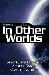 Romance At The Edge: In Other Worlds