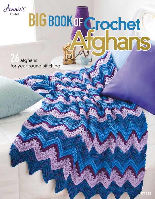 Big Book Of Crochet Afghans: 26 Afghans For Year-round Stitching