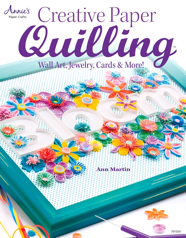 Creative Paper Quilling: Wall Art, Jewelry, Cards & More!