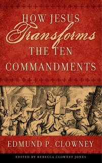 Front cover_How Jesus Transforms The Ten Commandments