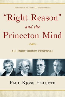 Right Reason and the Princeton Mind: An Unorthodox Proposal