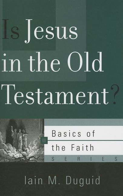 Front cover_Is Jesus in the Old Testament?