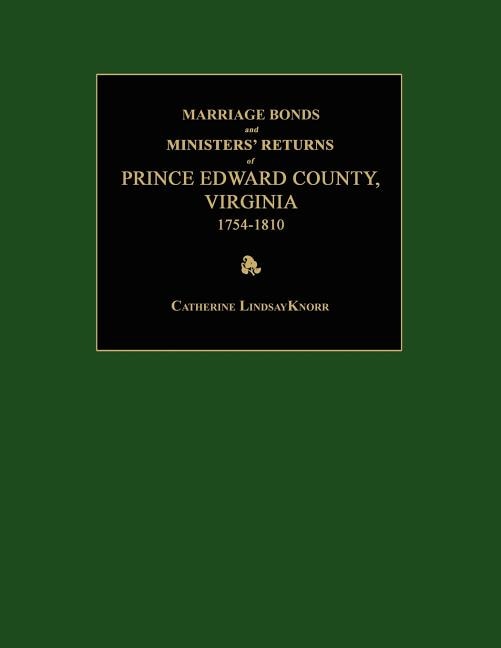 Front cover_Marriage Bonds and Ministers' Returns of Prince Edward County, Virginia 1754-1810