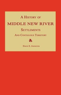 Front cover_A History of Middle New River Settlements and Contiguous Territory