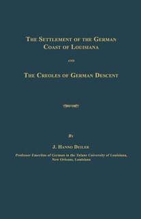 Couverture_The Settlement of the German Coast of Louisiana and The Creoles of German Descent