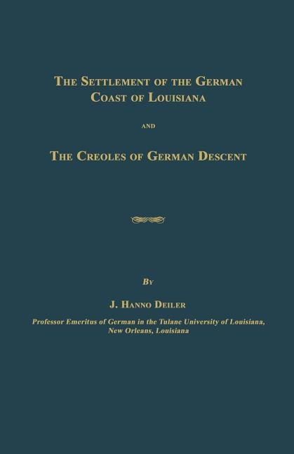 Couverture_The Settlement of the German Coast of Louisiana and The Creoles of German Descent
