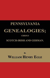 Front cover_Pennsylvania Genealogies; Chiefly Scotch-Irish and German