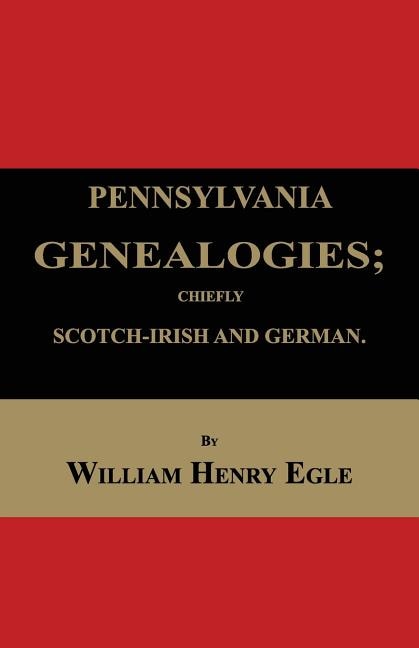 Front cover_Pennsylvania Genealogies; Chiefly Scotch-Irish and German