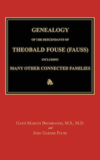 Front cover_Genealogy of the Descendants of Theobald Fouse (Fauss), Including Many Other Connected Families