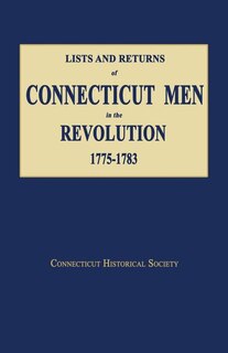 Front cover_Lists and Returns of Connecticut Men in the Revolution, 1775-1783