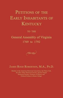 Front cover_Petitions of the Early Inhabitants of Kentucky to the General Assembly of Virginia 1769 to 1792
