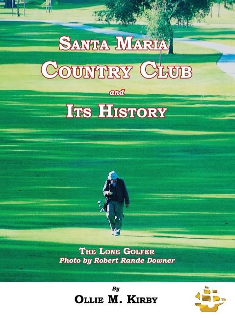Front cover_Santa Maria Country Club and Its History