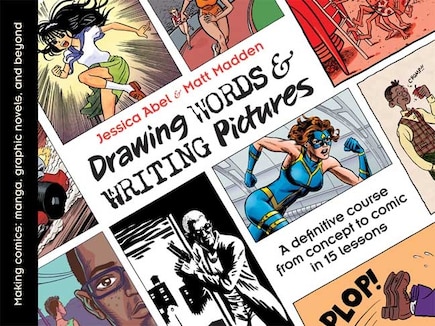 Drawing Words and Writing Pictures: Making Comics: Manga, Graphic Novels, and Beyond