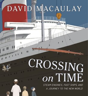 Crossing On Time: Steam Engines, Fast Ships, And A Journey To The New World