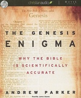The Genesis Enigma: Why The Bible Is Scientifically Accurate