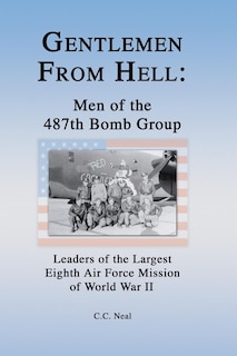 Couverture_Gentlemen From Hell: Men Of The 487th Bomb Group