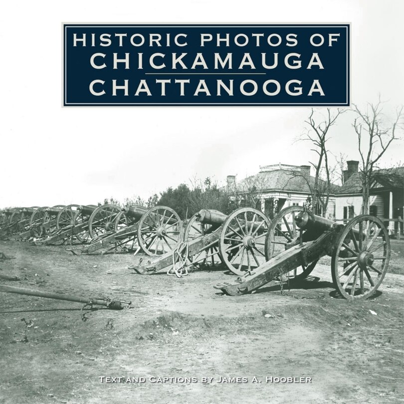 Couverture_Historic Photos of Chickamauga Chattanooga