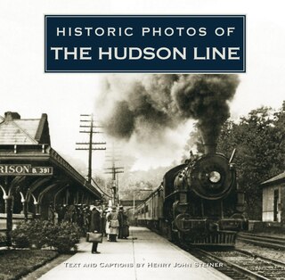 Front cover_Historic Photos of the Hudson Line