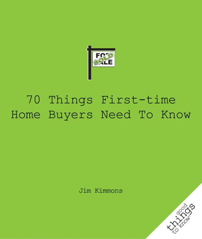 Front cover_70 Things First-Time Home Buyers Need to Know