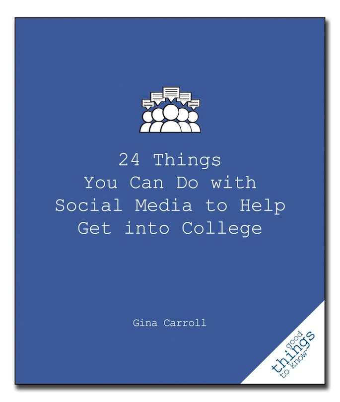 Couverture_24 Things You Can Do with Social Media to Help Get Into College