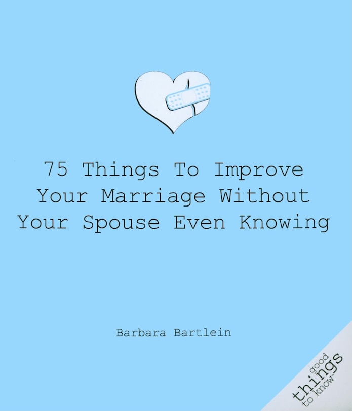 Front cover_75 Things to Improve Your Marriage Without Your Spouse Even Knowing