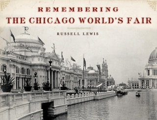 Front cover_Remembering the Chicago World's Fair