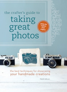Front cover_The Crafter's Guide to Taking Great Photos