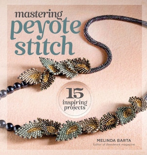 Front cover_Mastering Peyote Stitch