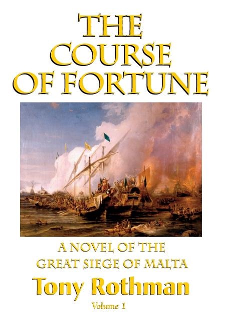 Couverture_The Course of Fortune-A Novel of the Great Siege of Malta Vol. 1