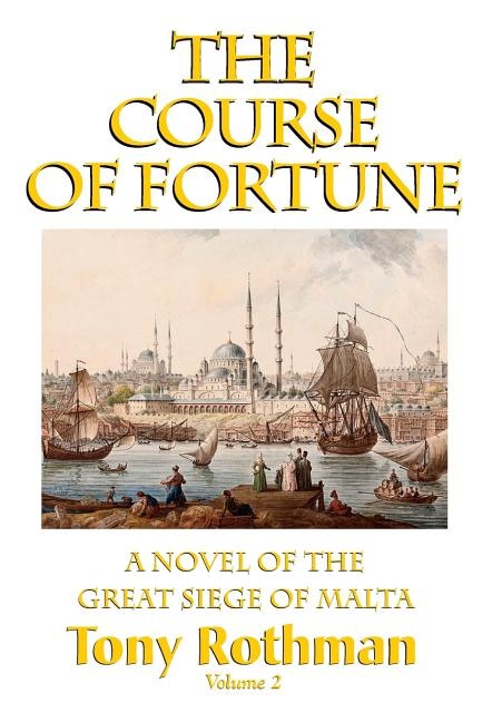 Couverture_The Course of Fortune-A Novel of the Great Siege of Malta Vol. 2