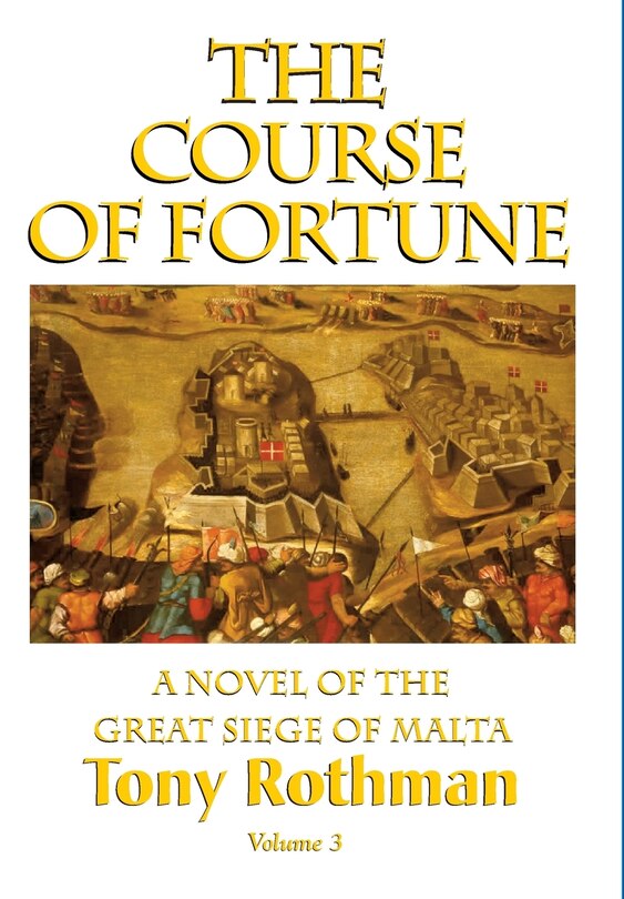 Couverture_The Course of Fortune-A Novel of the Great Siege of Malta Vol. 3
