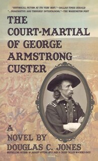 Front cover_The Court-Martial of George Armstrong Custer