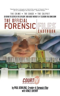 The Official Forensic Files Casebook