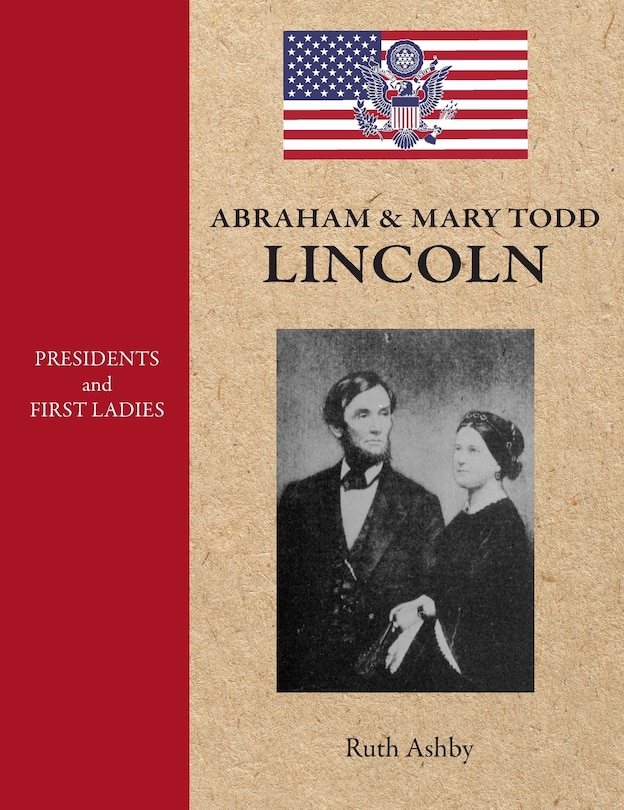 Couverture_Presidents & First Ladies-Abraham & Mary Todd Lincoln