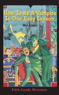 Front cover_How To Be A Vampire in One Easy Lesson