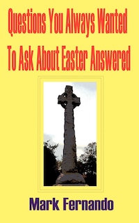 Front cover_Questions You Always Wanted to Ask about Easter Answered