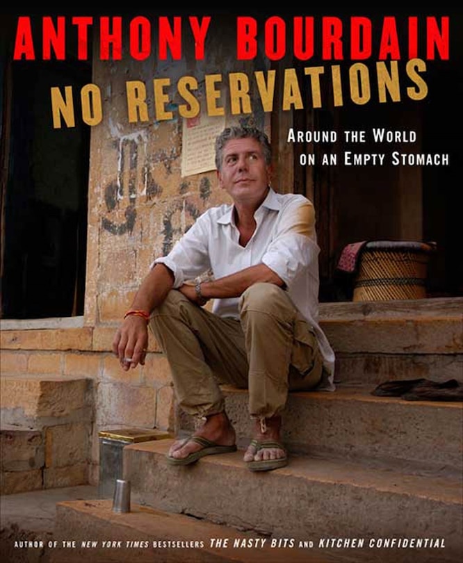 No Reservations: Around The World On An Empty Stomach