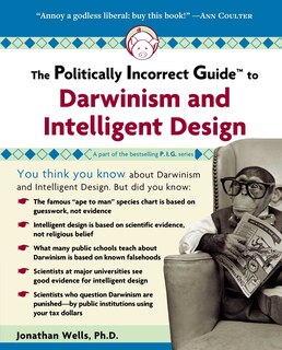 Front cover_The Politically Incorrect Guide to Darwinism and Intelligent Design