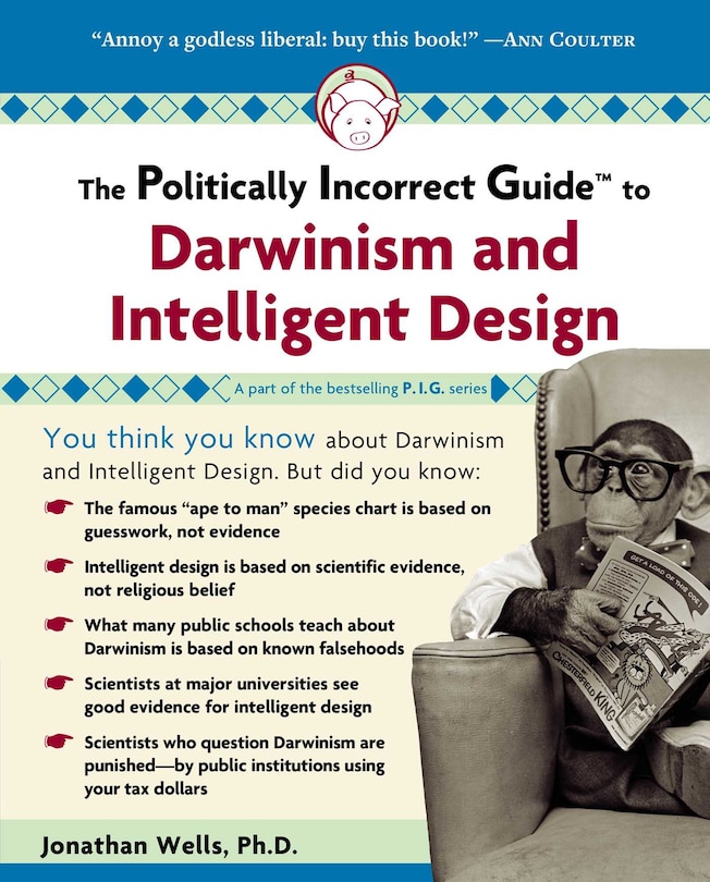 Front cover_The Politically Incorrect Guide to Darwinism and Intelligent Design