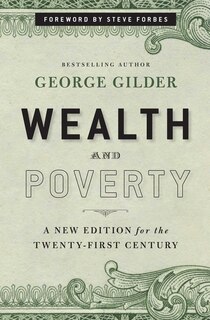 Wealth and Poverty: A New Edition for the Twenty-First Century