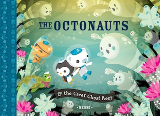 Front cover_The Octonauts and the Great Ghost Reef